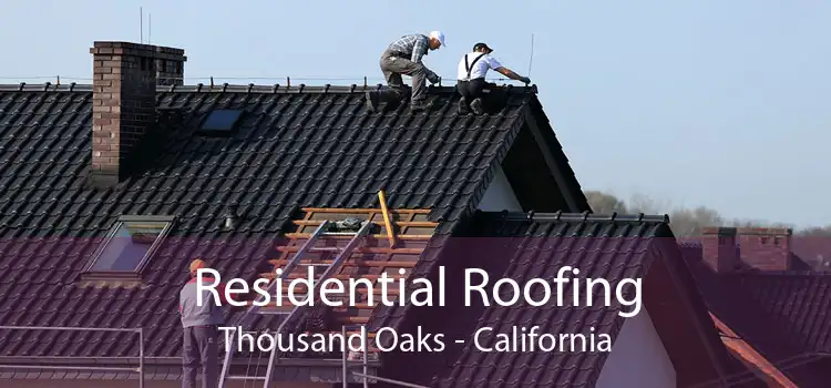 Residential Roofing Thousand Oaks - California